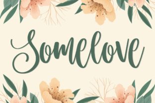 What Makes Somelove Script So Playful, Gorgeous, and Irresistibly Fun to Use